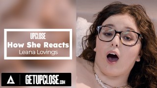 UP CLOSE - How She Reacts With Gorgeous Brunette Leana Lovings! Sensua...